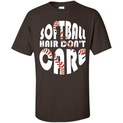 Softball Lover T-shirt Softball Hair Don't Care T-shirt Dark Chocolate