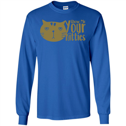 Cat Lover T-shirt Show Me Your Kitties Royal