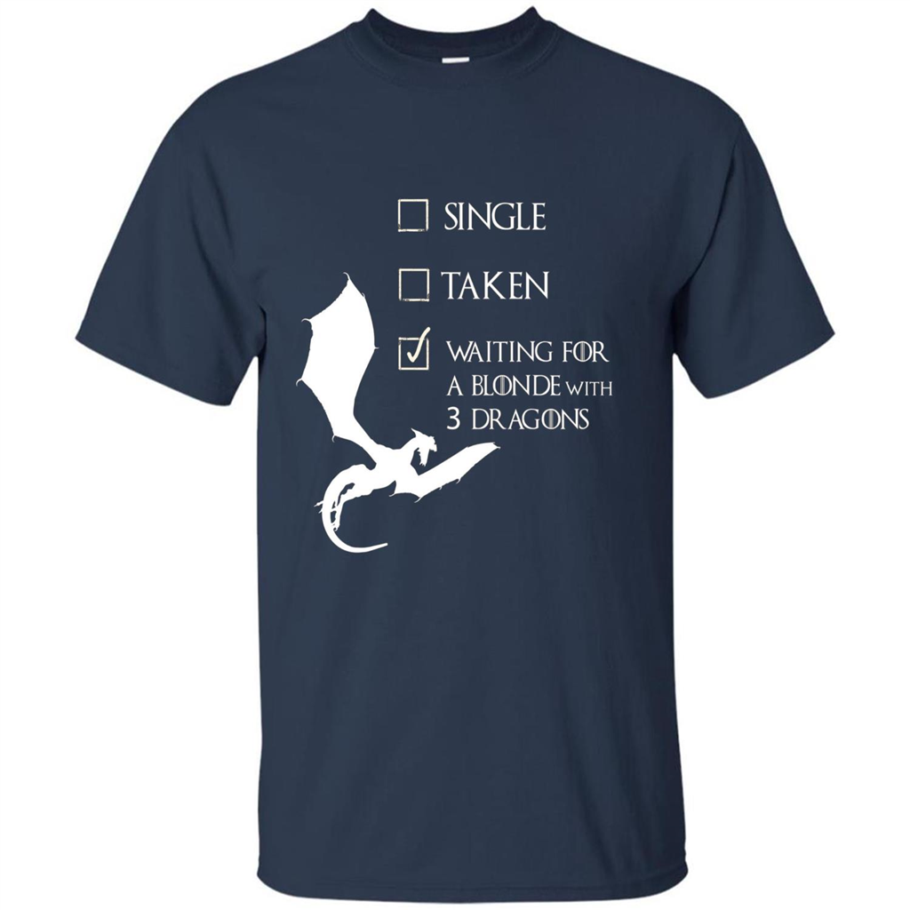 Single Taken Waiting For Blonde With 3 Three Dragons T-shirt Navy