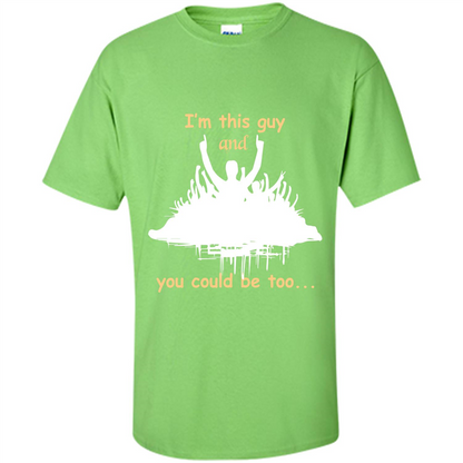 Leader T-shirt I’m This Guy And You Could Be Too Lime