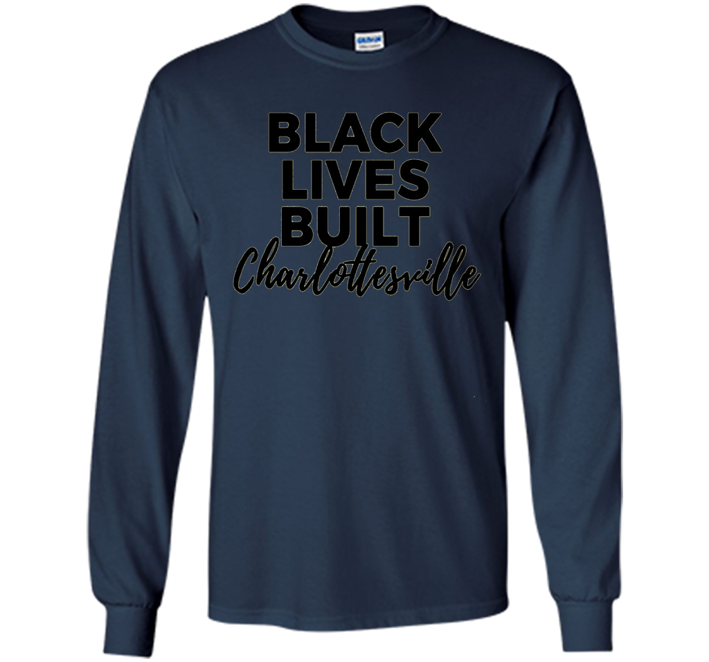 Black Lives Built Charlottesville T-Shirt t-shirt Navy