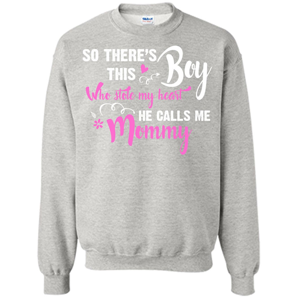 Mommy T-shirt So There's This Boy Who Stole My Heart He Calls Me Mommy Ash