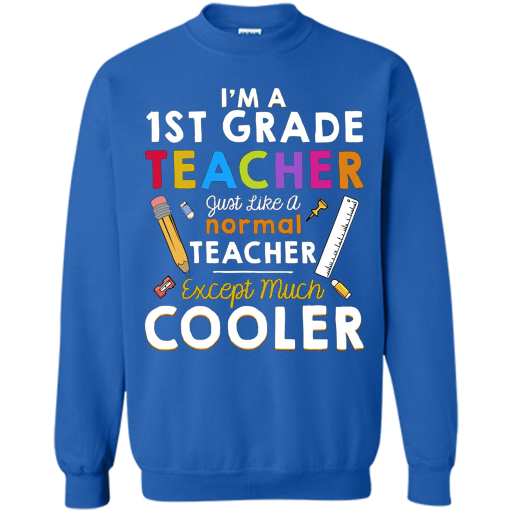 I'm A First Grade Teacher Except Much Cooler T-shirt School Day T-shirt Royal