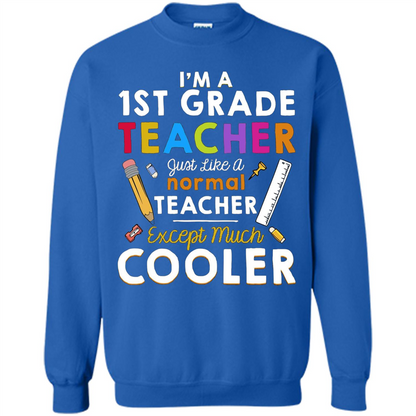 I'm A First Grade Teacher Except Much Cooler T-shirt School Day T-shirt Royal