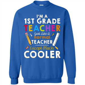 I'm A First Grade Teacher Except Much Cooler T-shirt School Day T-shirt