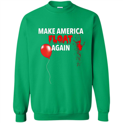 Make America Float Again T-Shirt Halloween Horror T-shirt Irish Green