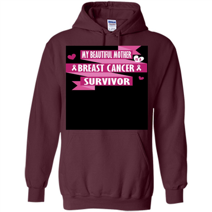 My Beautiful Mother Is A Breast Cancer Survivor T-shirt Maroon