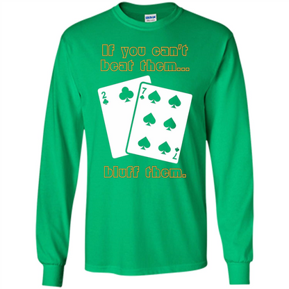 Funny Poker T-shirt If You Can't Beat Them Bluff Them Irish Green