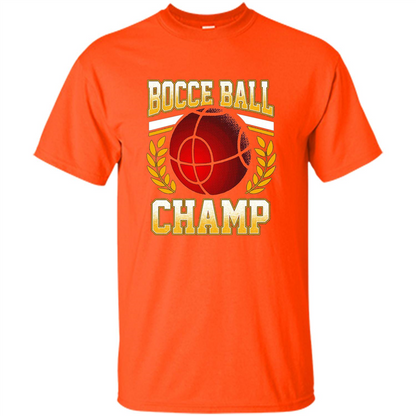 Bocce Ball Champ T-Shirt Bocce Ball Player Orange