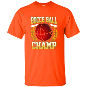 Bocce Ball Champ T-Shirt Bocce Ball Player