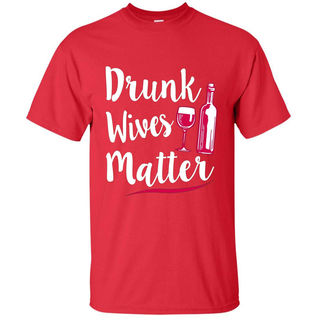 Wine T-shirt Drunk Wives Matter Red