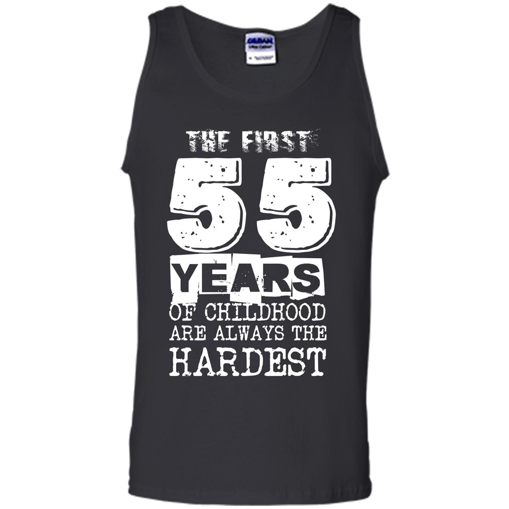 The First 55 Years Of Childhood Are Always The Hardest Black