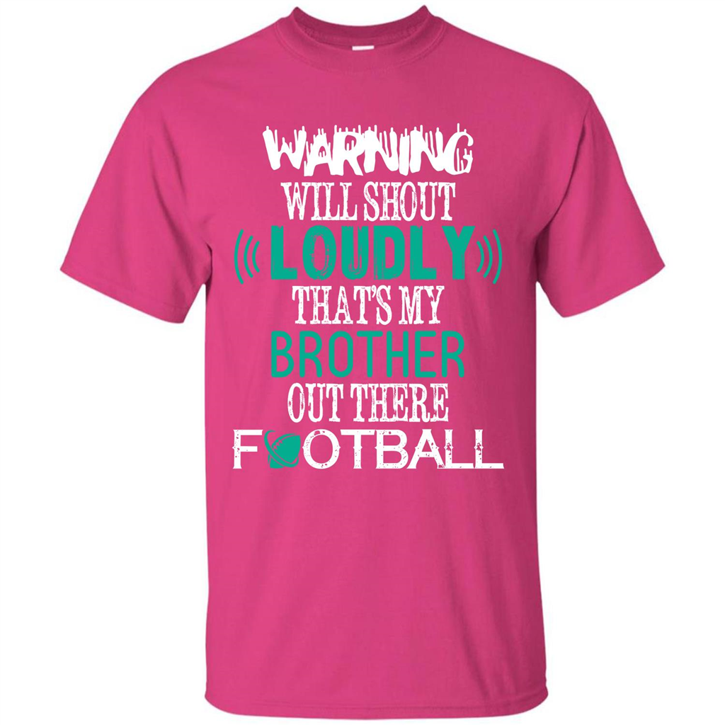 Football T-shirt That's My Brother Out There Football Heliconia