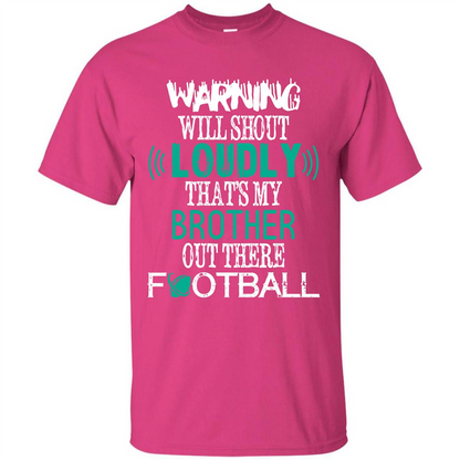 Football T-shirt That's My Brother Out There Football Heliconia