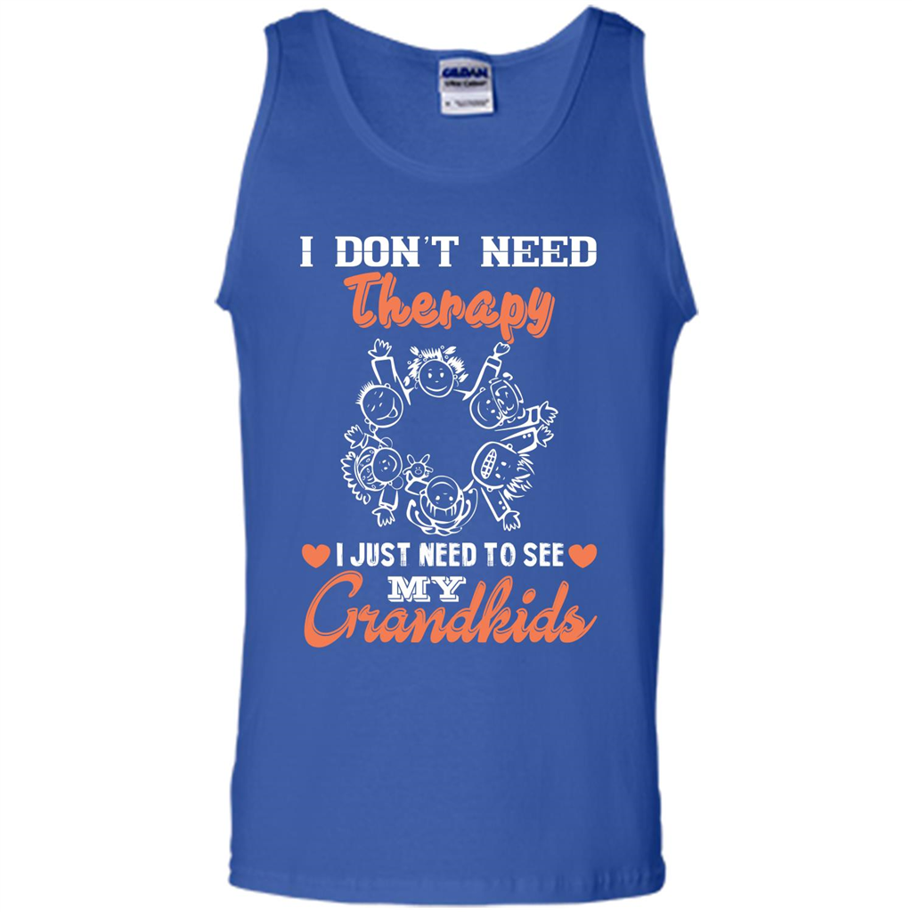 I Don‰۪t Need Therapy I Just Need To See My Grandkids T-shirt