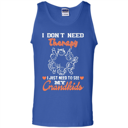 I Don‰۪t Need Therapy I Just Need To See My Grandkids T-shirt