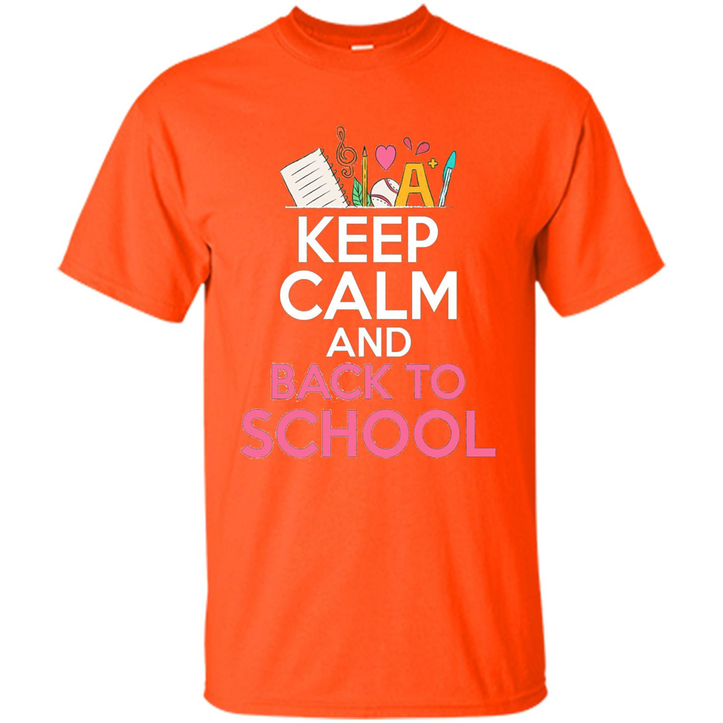 Keep Calm And Back To School T-shirt School Day T-shirt Orange