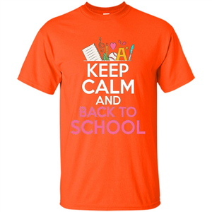 Keep Calm And Back To School T-shirt School Day T-shirt