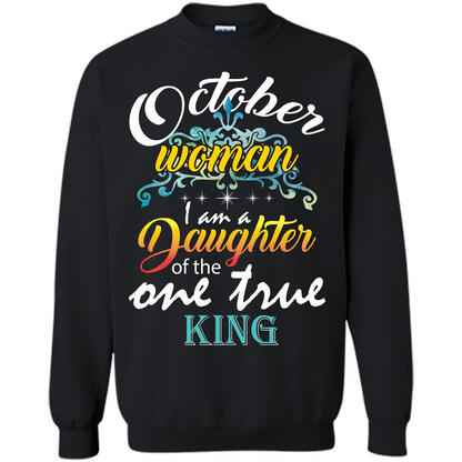 October Woman I Am A Daughter Of The One True King T-shirt Black
