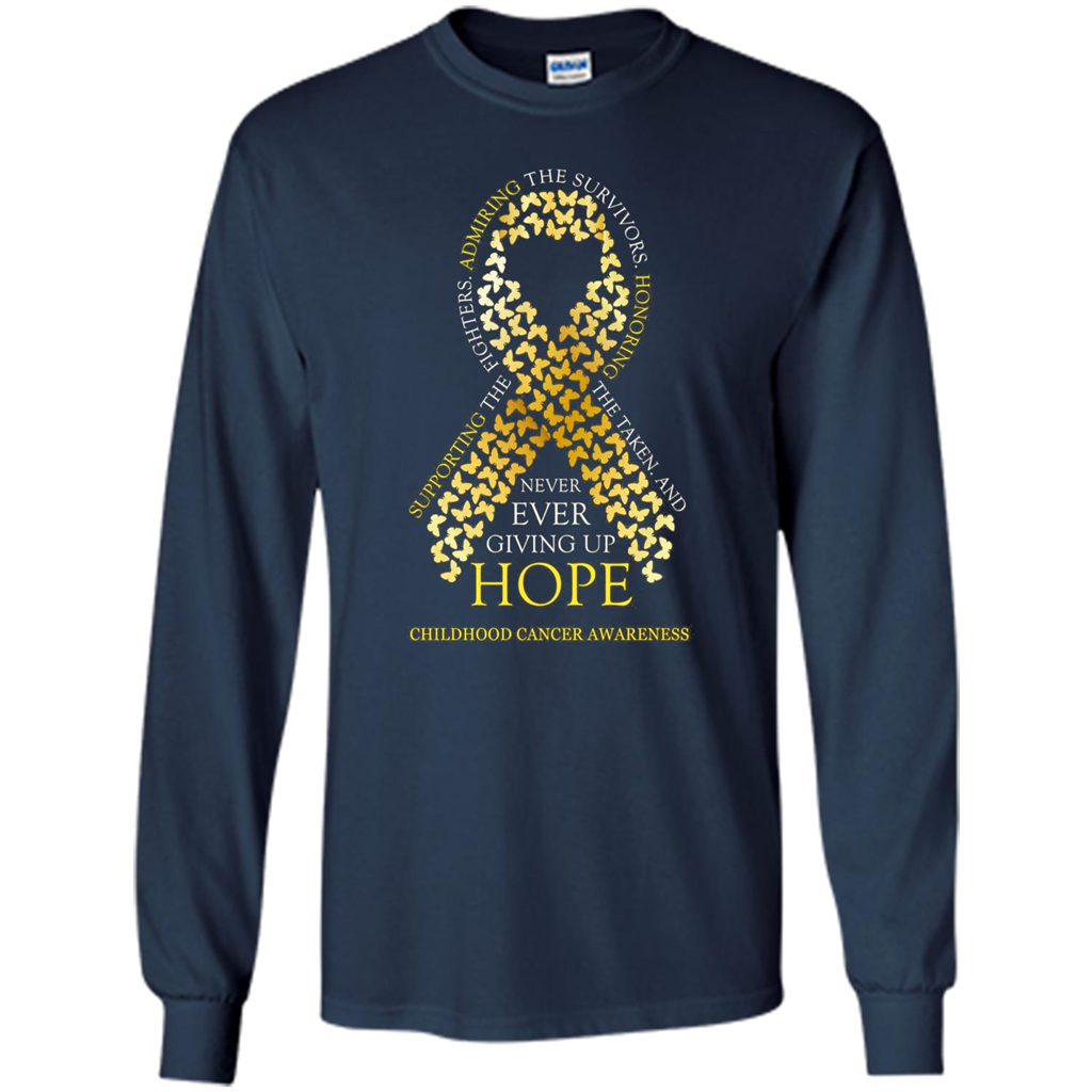Childhood Cancer Awareness T-shirt Never Ever Giving Up Hope T-shirt Navy