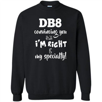 Convincing You That I'm Right is My Specialty T-shirt Black