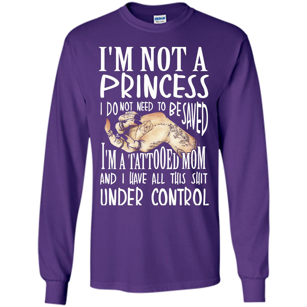 Mommy T-shirt I'm Not A Princess I Do Not Need To Be Saved T-shirt