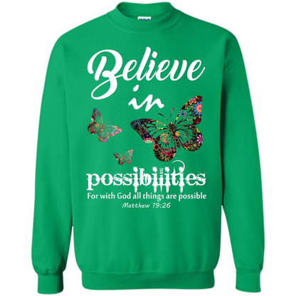 Christian T-shirt Believe In Possibilities For With God T-shirt Irish Green