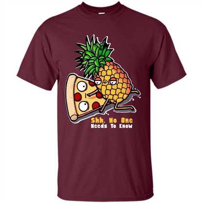 Pizza. Shh, No One Needs To Know T-shirt Maroon