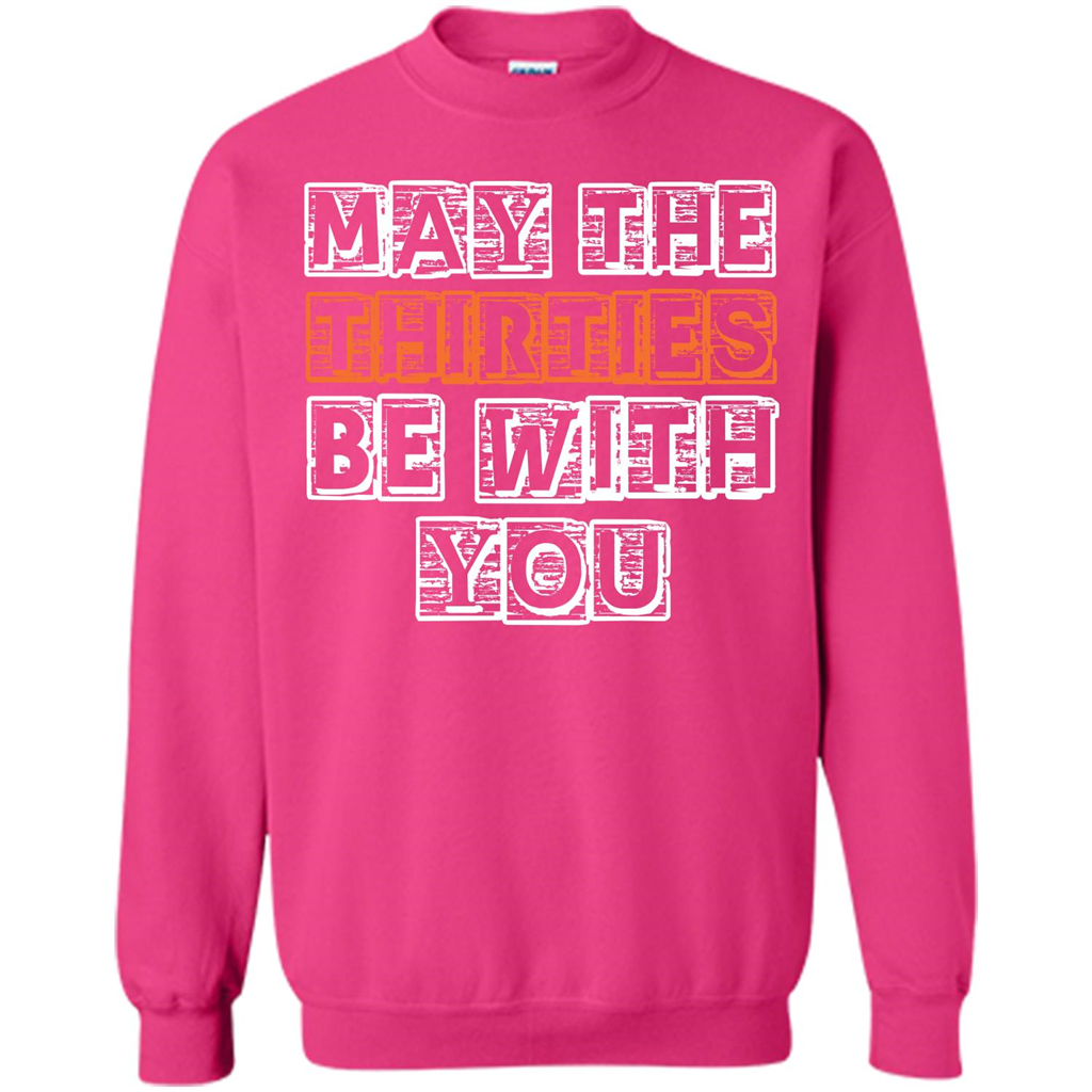 Birthday Gift T-shirt May The Thirties Be With You T-shirt Heliconia