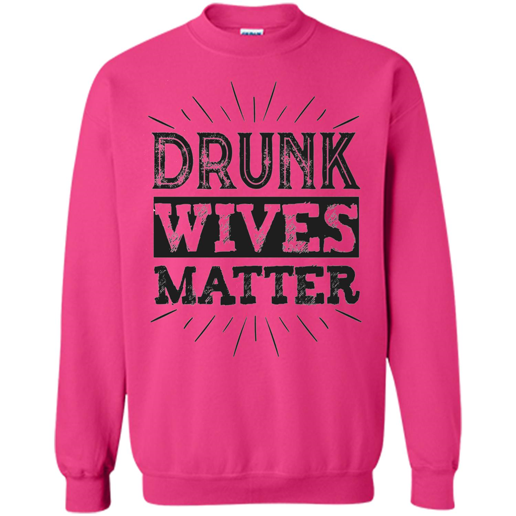 Drunk Wives Matter T-shirt Funny Saying Wine Wife Drinking T-shirt Heliconia