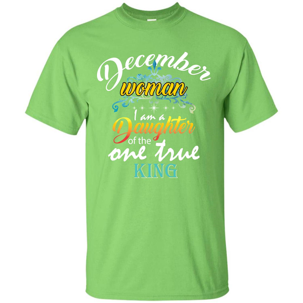 December Woman I Am A Daughter Of The One True King T-shirt Lime