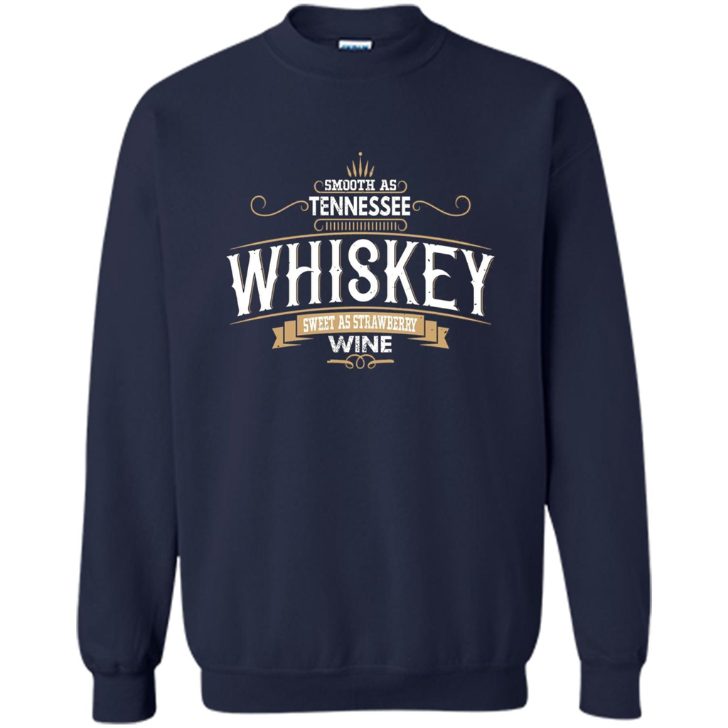 Smooth As Tennessee Whiskey Sweet As Strawberry Wine T-shirts Navy
