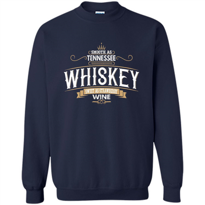 Smooth As Tennessee Whiskey Sweet As Strawberry Wine T-shirts Navy