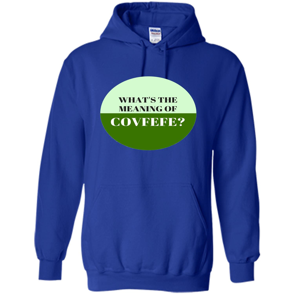 Tweets Covfefe T-shirt What's The Meaning Of Covfefe? Royal