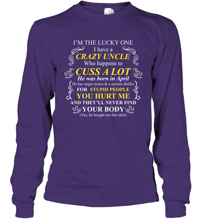 Im The Lucky One I Have A Crazy Uncle Family Shirt Long Sleeve T-Shirt Long Sleeve T-Shirt Purple