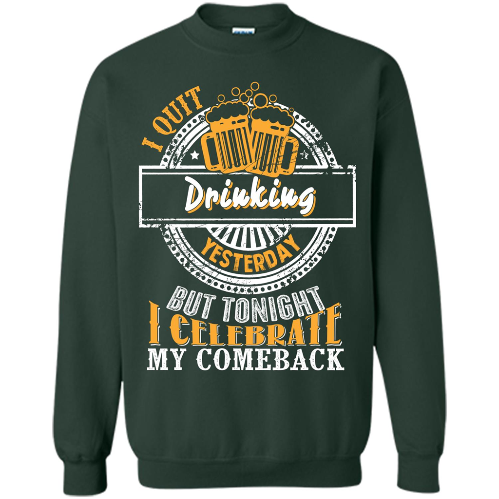 Beer T-shirt I Quit Drinking Yesterday But Forest Green