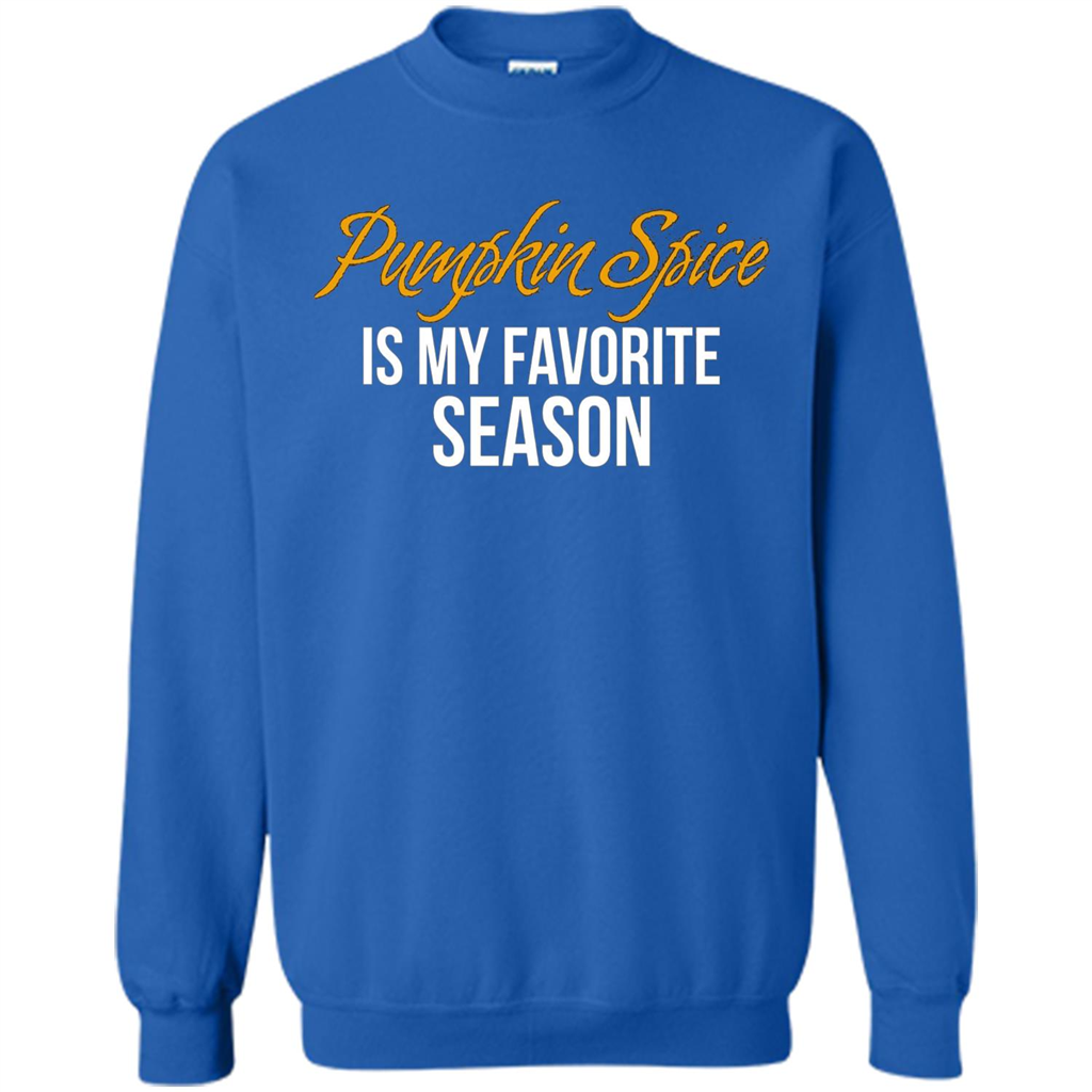 Pumpkin Spice T-Shirt, Pumpkin Spice Is My Favorite Season Royal
