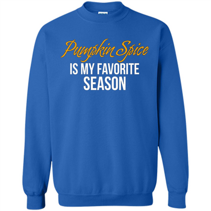 Pumpkin Spice T-Shirt, Pumpkin Spice Is My Favorite Season Royal