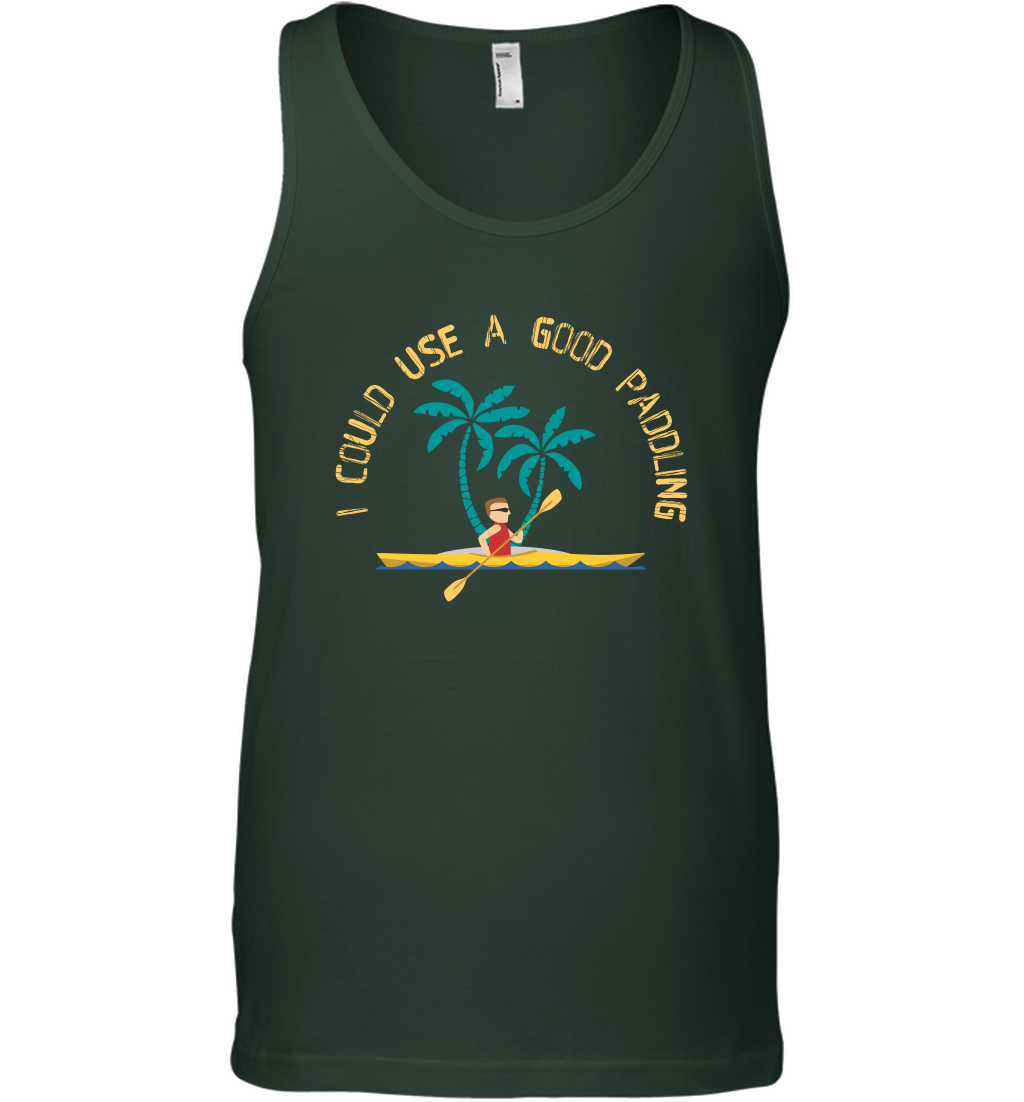 I Could Use A Good Paddling Paddle Shirt Tank Top Tank Top Forest Green