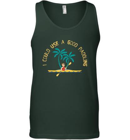I Could Use A Good Paddling Paddle Shirt Tank Top Tank Top Forest Green