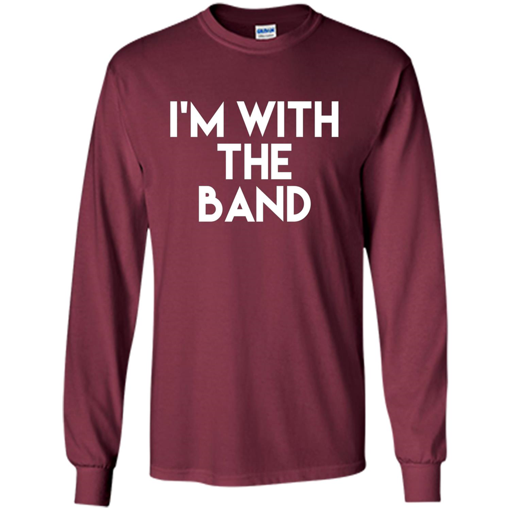 I'm With the Band T-shirt Maroon
