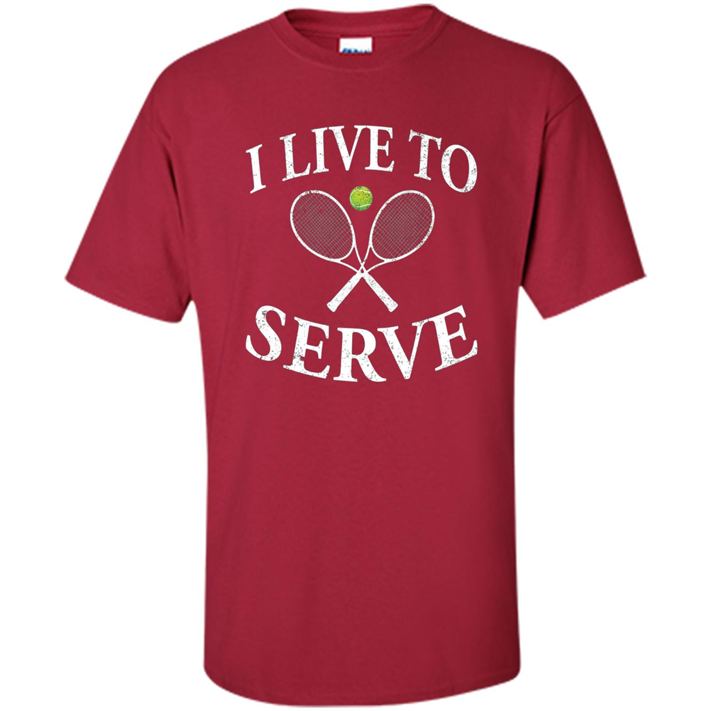 Funny Tennis T Shirt I Live To Serve Cardinal