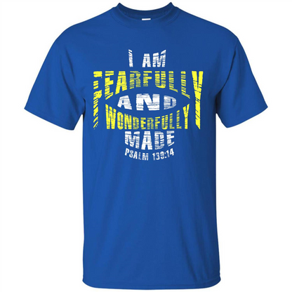 Christian T-shirt I Am Fearfully And Wonderfully Made Psalm Royal