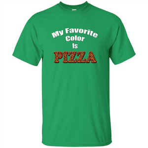 Funny Pizza T-shirt My Favorite Color Is Pizza T-shirt