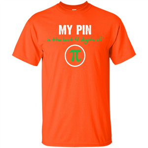 Funny Math T-shirt My Pin Is The Last 4 Digits Of Pi