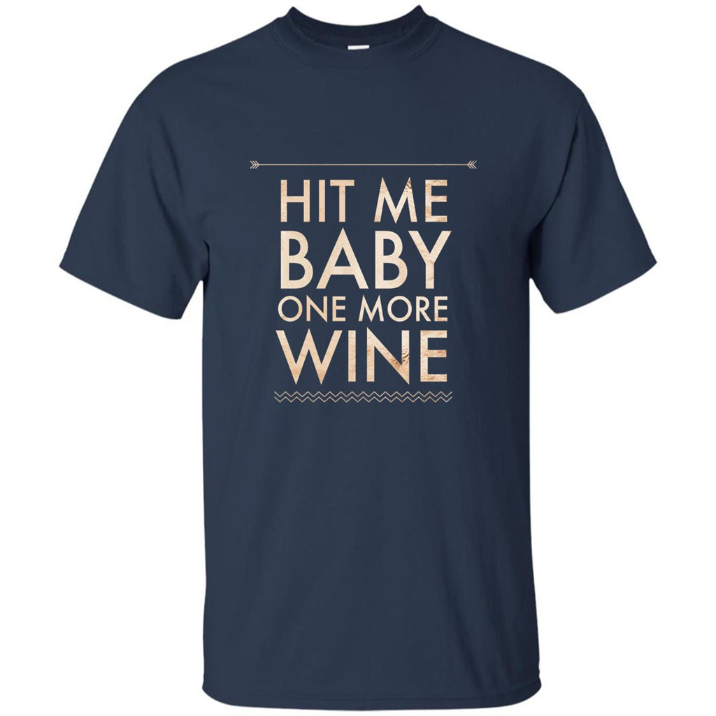 Wine T-shirt Hit Me Baby One More Wine T-shirt Navy