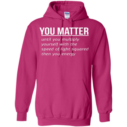 You Matter T-shirt Heliconia