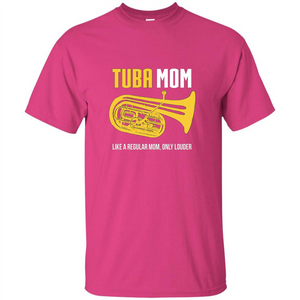 Tuba Mom T-shirt Like A Regular Mom Only Louder