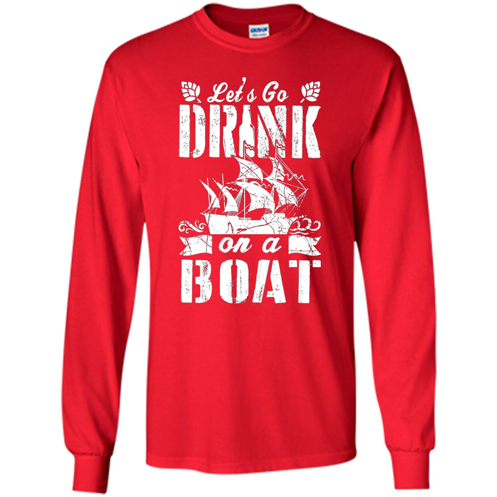Funny Let's Go Drink On A Boat T-shirt Red