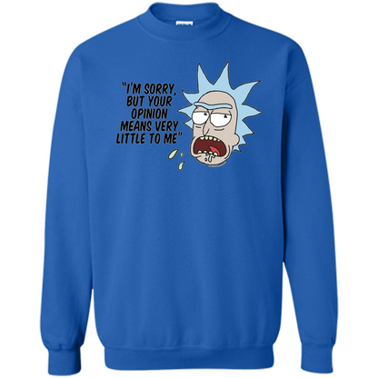 TV Series T-shrit I'm Sorry but Your Opinion Means Very Little To Me T-shirt Royal